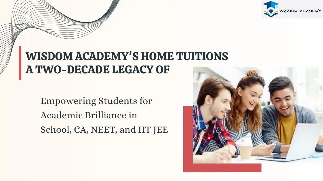 Wisdom Academy's Home Tuitions, Wisdom Academy